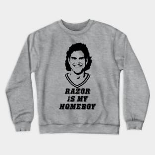 Razor is my Homeboy Crewneck Sweatshirt